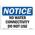 Signmission Safety Sign, OSHA Notice, 12" Height, No Water Connectivity Do Not Use Sign, Landscape OS-NS-D-1218-L-15036